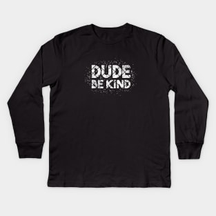 cool vintage dude be kind distressed Kids Long Sleeve T-Shirt